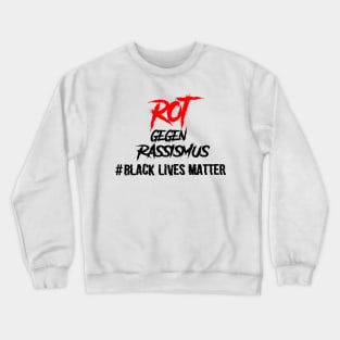 ROT GEGEN RASSISMUS Crewneck Sweatshirt